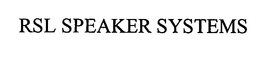 RSL SPEAKER SYSTEMS trademark