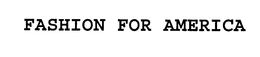 FASHION FOR AMERICA trademark
