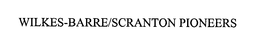 WILKES-BARRE/SCRANTON PIONEERS trademark