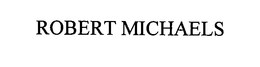 ROBERT MICHAELS trademark