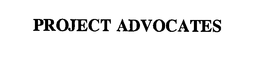 PROJECT ADVOCATES trademark