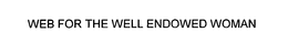 WEB FOR THE WELL ENDOWED WOMAN trademark