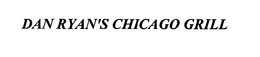 DAN RYAN'S CHICAGO GRILL trademark
