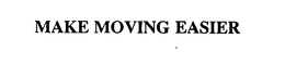 MAKE MOVING EASIER trademark