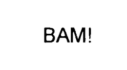 BAM! trademark