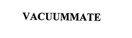VACUUMMATE trademark