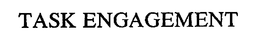 TASK ENGAGEMENT trademark