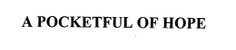 A POCKETFUL OF HOPE trademark