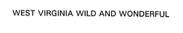 WEST VIRGINIA WILD AND WONDERFUL trademark