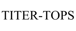 TITER-TOPS trademark