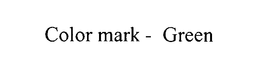 COLOR MARK - GREEN trademark