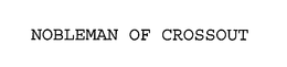 NOBLEMAN OF CROSSOUT trademark