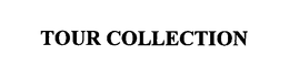 TOUR COLLECTION trademark