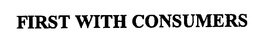 FIRST WITH CONSUMERS trademark