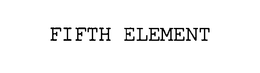 FIFTH ELEMENT trademark