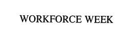 WORKFORCE WEEK trademark