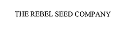THE REBEL SEED COMPANY trademark