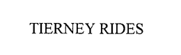TIERNEY RIDES trademark