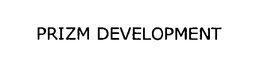 PRIZM DEVELOPMENT trademark