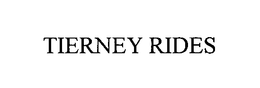 TIERNEY RIDES trademark