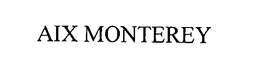 AIX MONTEREY trademark