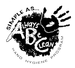 SIMPLE AS... ALWAYS BE CLEAN HAND HYGIENE PROGRAM trademark