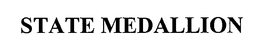 STATE MEDALLION trademark