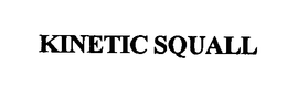 KINETIC SQUALL trademark