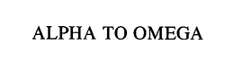 ALPHA TO OMEGA trademark