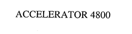 ACCELERATOR 4800 trademark