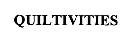 QUILTIVITIES trademark