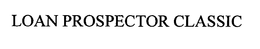 LOAN PROSPECTOR CLASSIC trademark