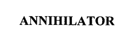 ANNIHILATOR trademark