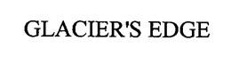 GLACIER'S EDGE trademark