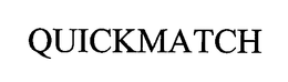 QUICKMATCH trademark