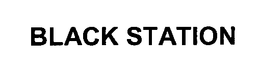 BLACK STATION trademark
