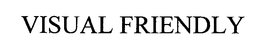 VISUAL FRIENDLY trademark
