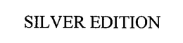SILVER EDITION trademark