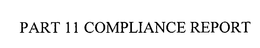 PART 11 COMPLIANCE REPORT trademark