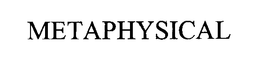 METAPHYSICAL trademark