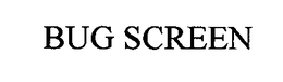 BUG SCREEN trademark