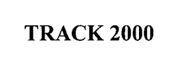 TRACK 2000 trademark