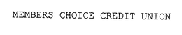 MEMBERS CHOICE CREDIT UNION trademark