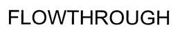 FLOWTHROUGH trademark
