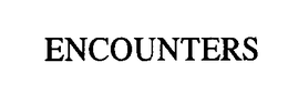 ENCOUNTERS trademark