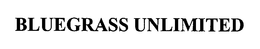 BLUEGRASS UNLIMITED trademark