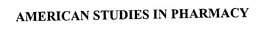 AMERICAN STUDIES IN PHARMACY trademark