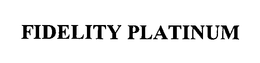 FIDELITY PLATINUM trademark
