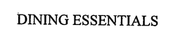 DINING ESSENTIALS trademark