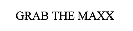 GRAB THE MAXX trademark